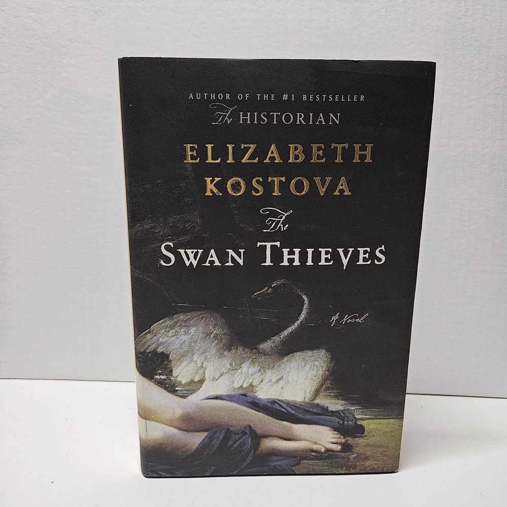 The Swan Thieves by Elizabeth Kostova Hardcover Novel Mystery Art Fiction